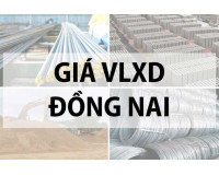 Cập nhật giá vật liệu xây dựng tại Đồng Nai mới nhất 2024