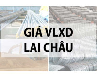 Bảng giá vật liệu xây dựng tại Lai Châu năm 2024