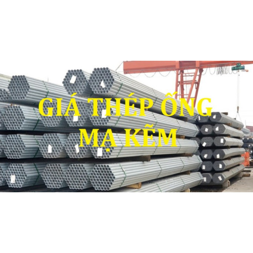 Giá thép ống mạ kẽm hôm nay chiết khấu cao từ Nhà sản xuất
