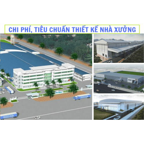 Tư vấn chi phí thiết kế nhà xưởng năm trọn gói từ A tới Z