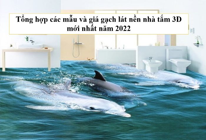 Tổng hợp các mẫu và giá gạch lát nền nhà tắm 3D mới nhất năm 2024