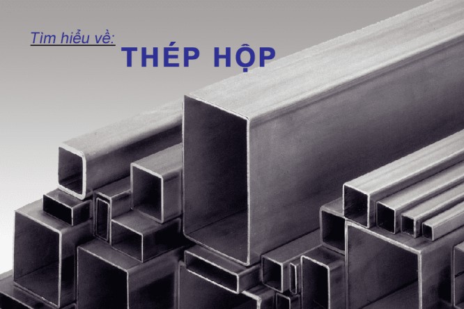 x Tìm hiểu một số ưu nhược điểm của thép hộp