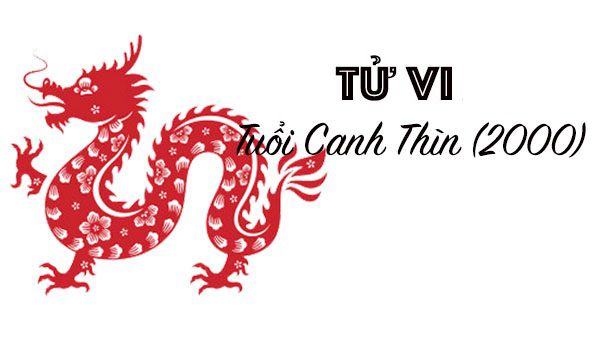 x tử vi tuổi Canh Thìn sinh năm 2000